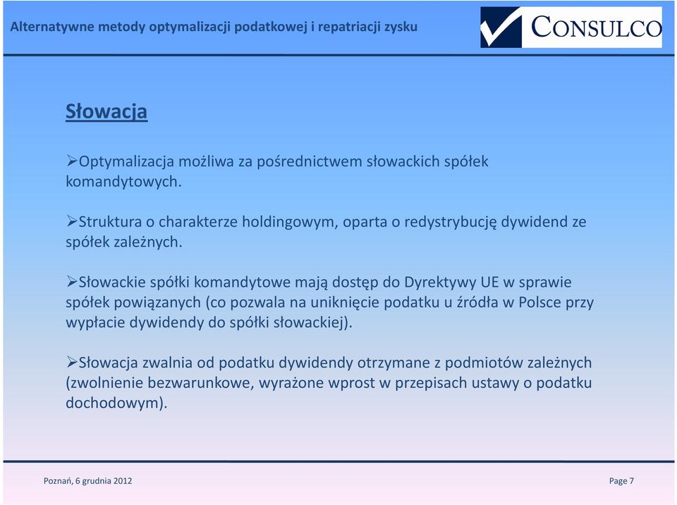 Słowackie spółki komandytowe mają dostęp do Dyrektywy UE w sprawie spółek powiązanych (co pozwala na uniknięcie podatku u źródła w Polsce przy wypłacie