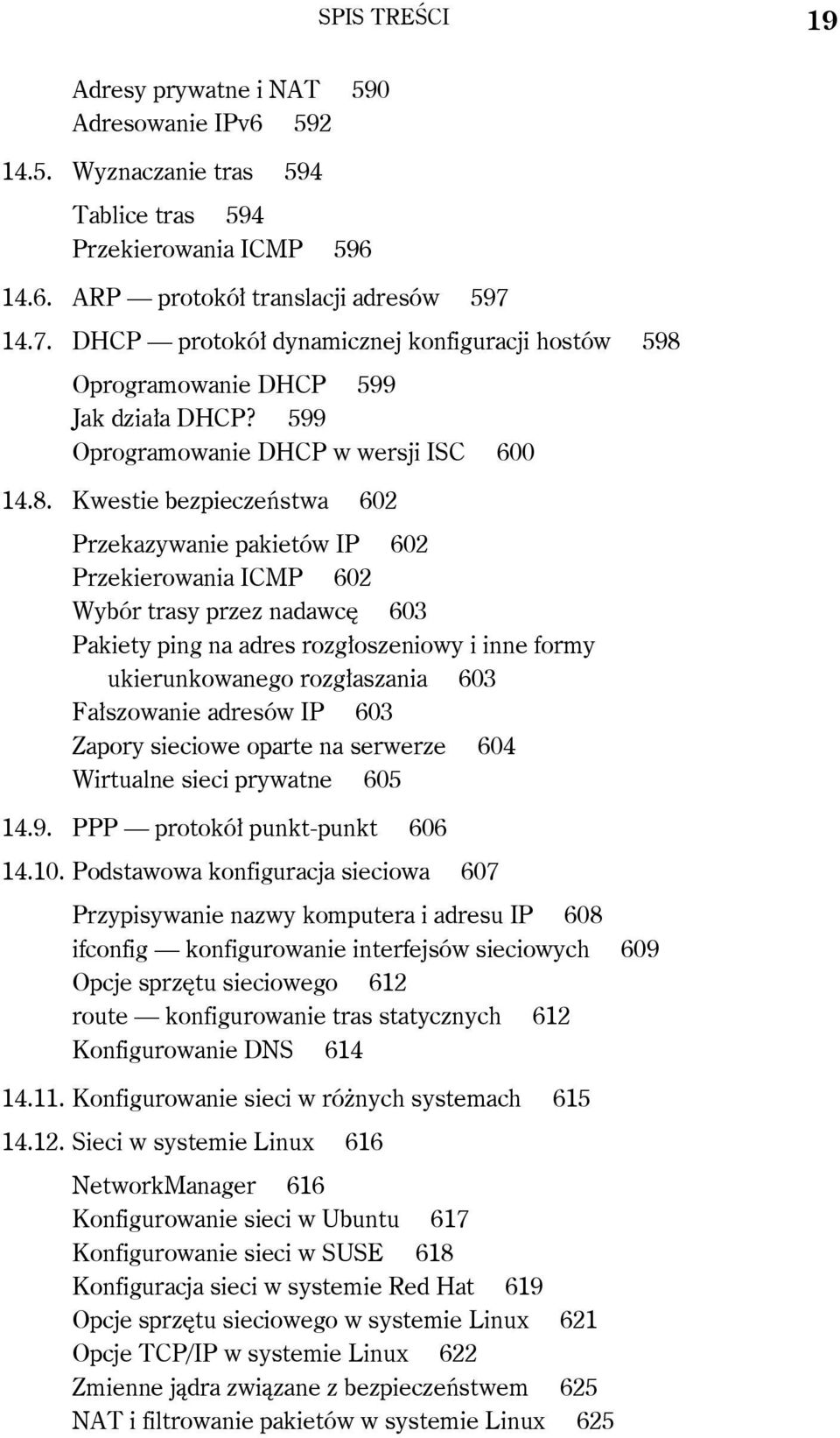 Oprogramowanie DHCP 599 Jak działa DHCP? 599 Oprogramowanie DHCP w wersji ISC 600 14.8.