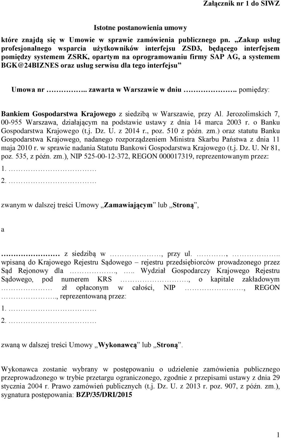 tego interfejsu Umowa nr.. zawarta w Warszawie w dniu. pomiędzy: Bankiem Gospodarstwa Krajowego z siedzibą w Warszawie, przy Al.