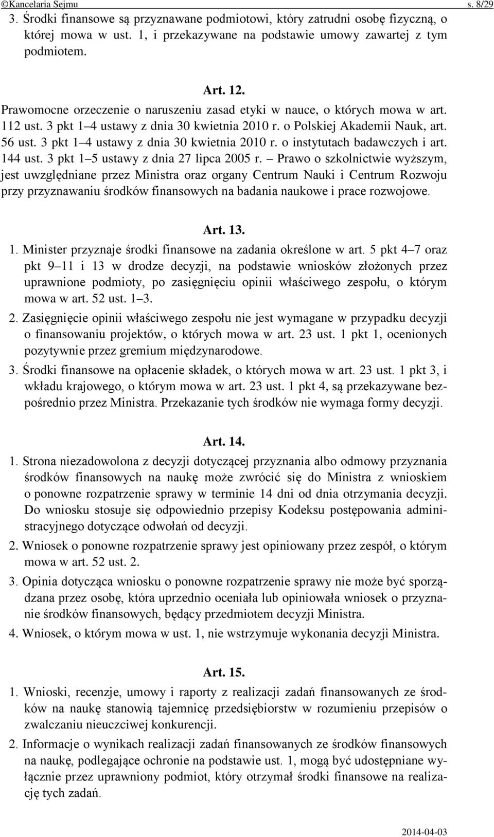 3 pkt 1 4 ustawy z dnia 30 kwietnia 2010 r. o instytutach badawczych i art. 144 ust. 3 pkt 1 5 ustawy z dnia 27 lipca 2005 r.