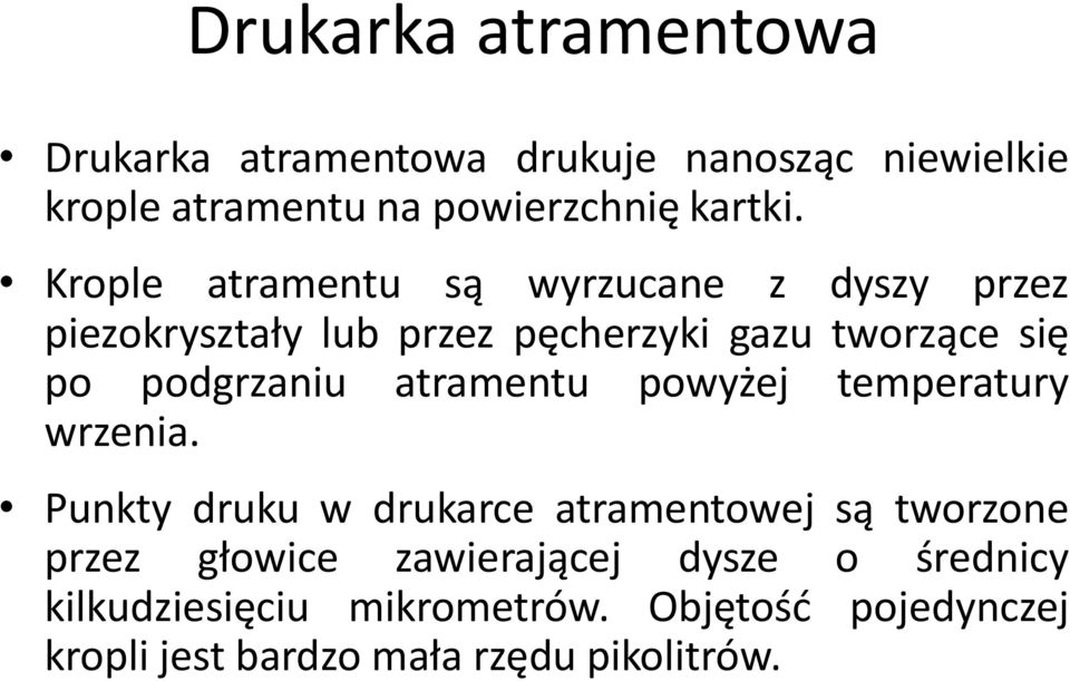 atramentu powyżej temperatury wrzenia.