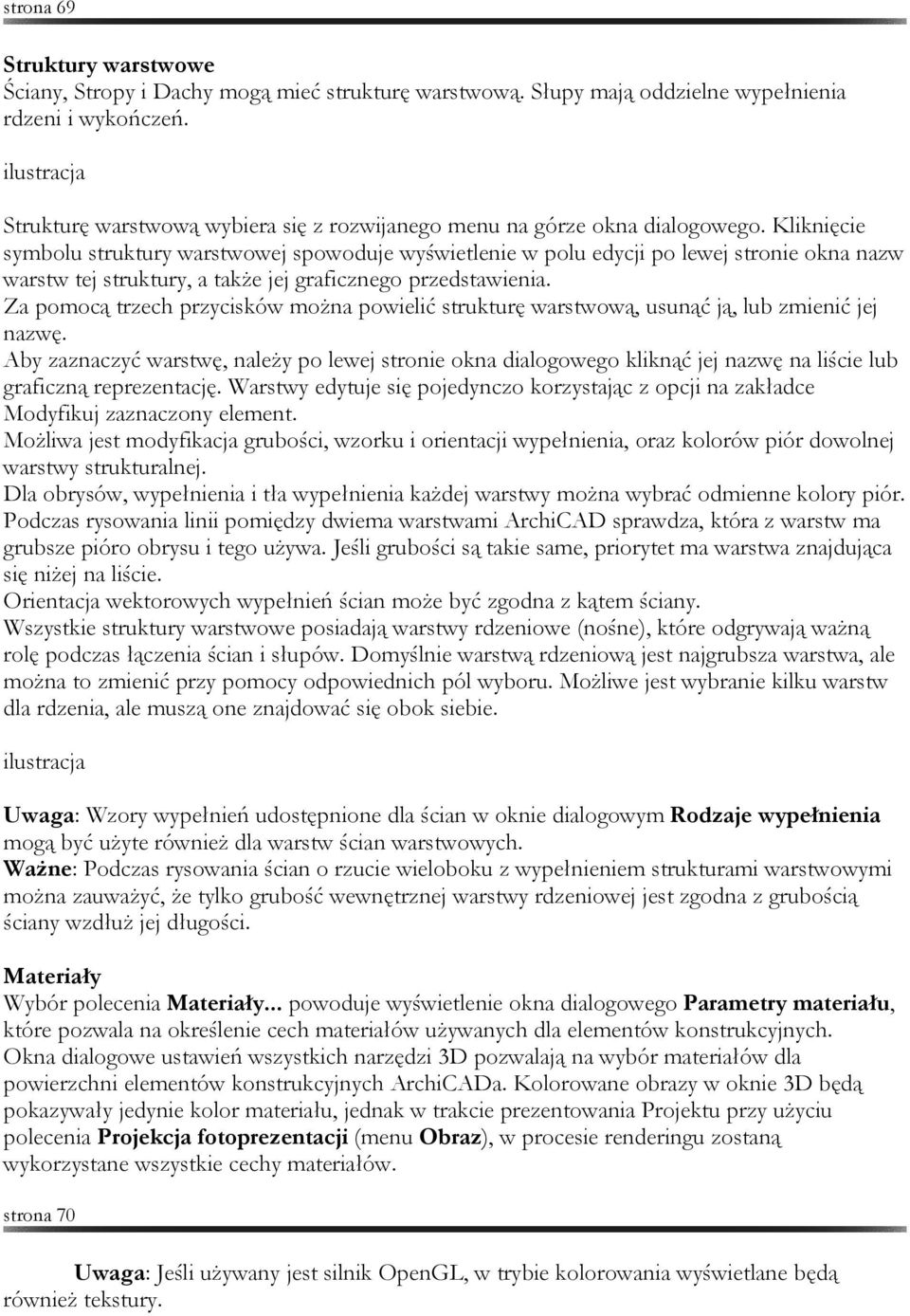 Kliknięcie symbolu struktury warstwowej spowoduje wyświetlenie w polu edycji po lewej stronie okna nazw warstw tej struktury, a także jej graficznego przedstawienia.