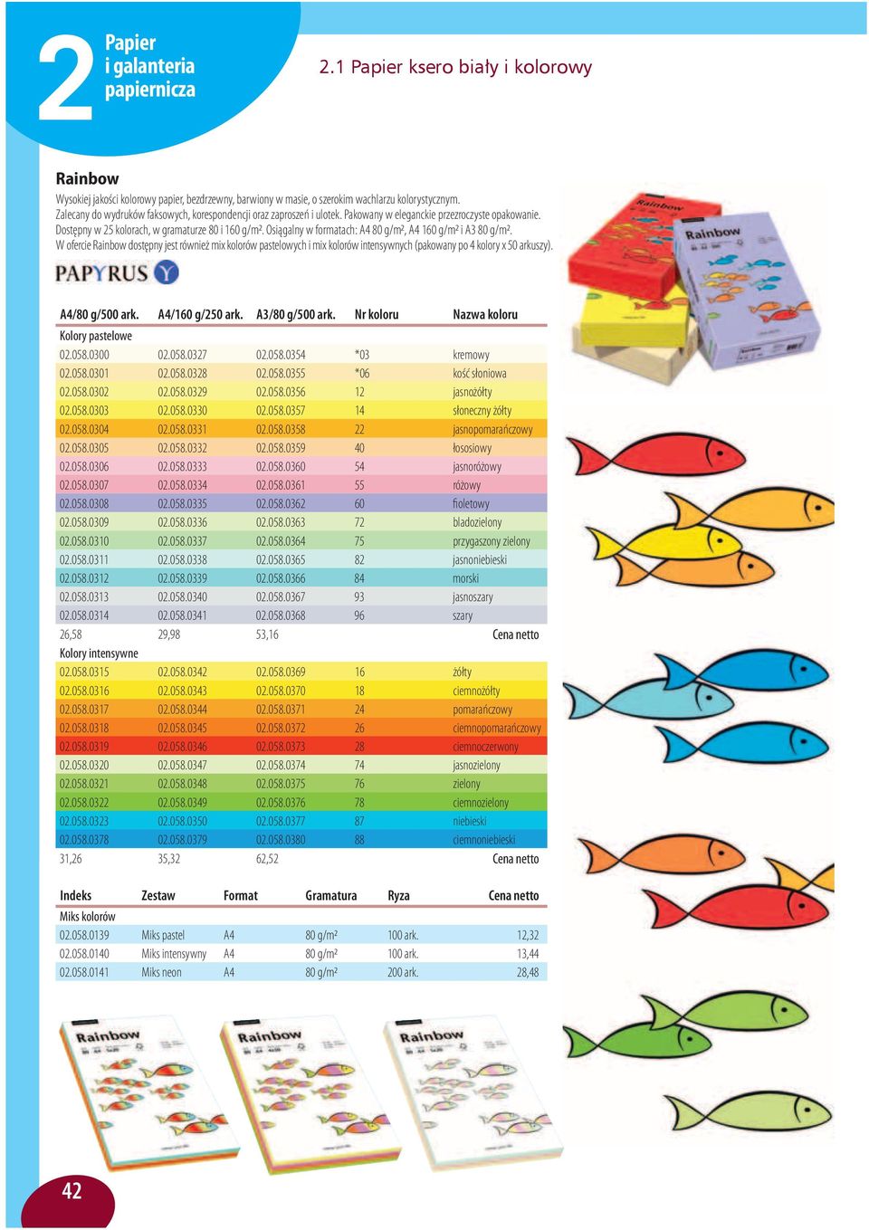 W ofercie Rainbow dostępny jest również mix kolorów pastelowych i mix kolorów intensywnych (pakowany po 4 kolory x 50 arkuszy). A4/80 g/500 ark. A4/160 g/250 ark. A3/80 g/500 ark.