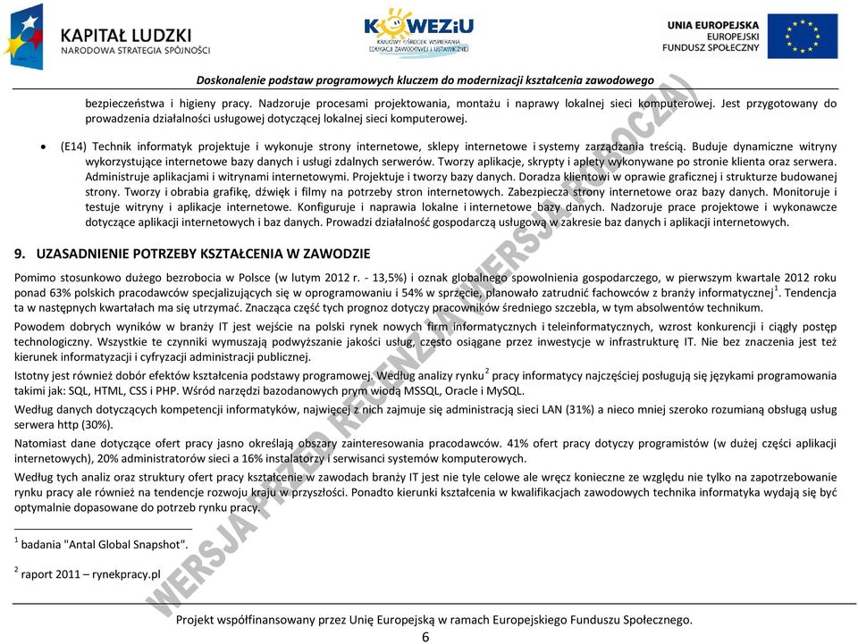 (E14) Technik informatyk projektuje i wykonuje strony internetowe, sklepy internetowe i systemy zarządzania treścią.