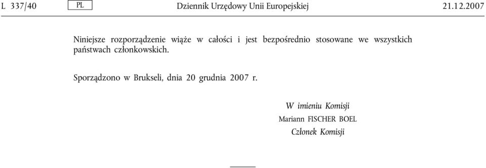 stosowane we wszystkich państwach członkowskich.