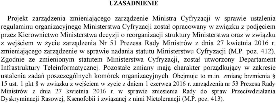 zmieniającego zarządzenie w sprawie nadania statutu Ministerstwu Cyfryzacji (M.P. poz. 412).