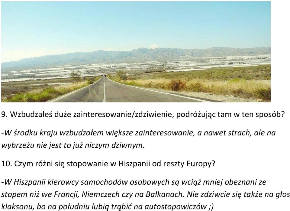 10. Czym różni się stopowanie w Hiszpanii od reszty Europy?