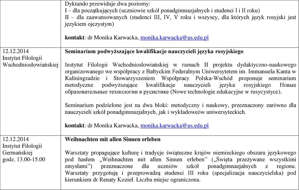 pl Seminarium podwyższające kwalifikacje nauczycieli języka rosyjskiego w ramach II projektu dydaktyczno-naukowego organizowanego we współpracy z Bałtyckim Federalnym Uniwersytetem im.