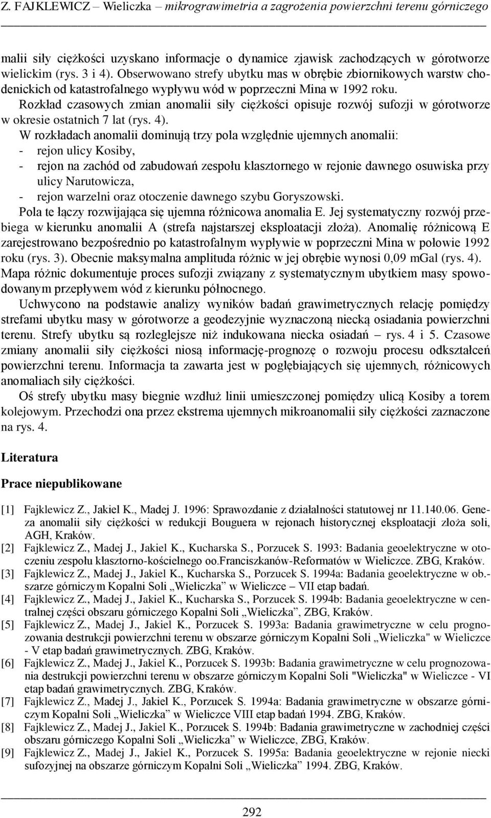 Rozkład czasowych zmian anomalii siły ciężkości opisuje rozwój sufozji w górotworze w okresie ostatnich 7 lat (rys. 4).