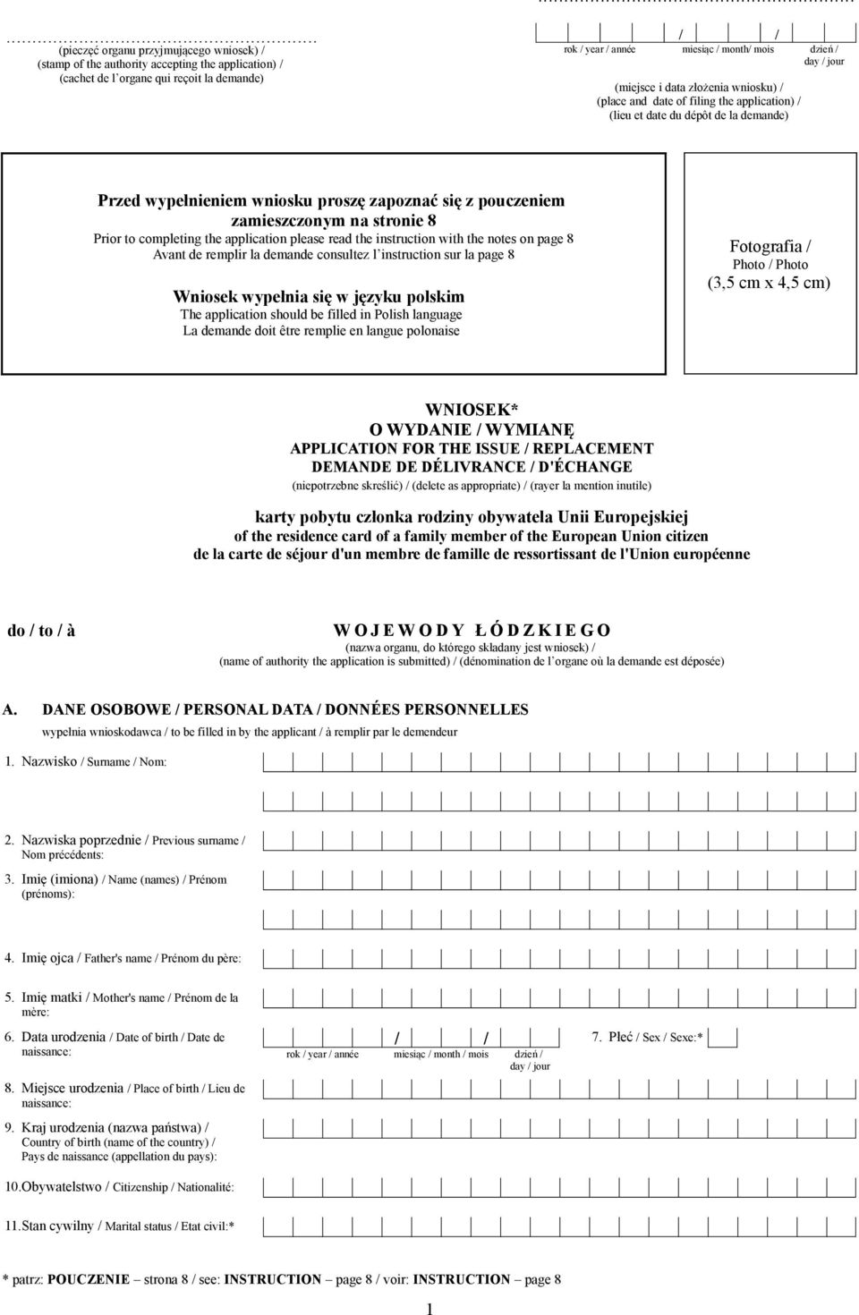 stronie 8 Prior to completing the application please read the instruction with the notes on page 8 Avant de remplir la demande consultez l instruction sur la page 8 Wniosek wypełnia się w języku
