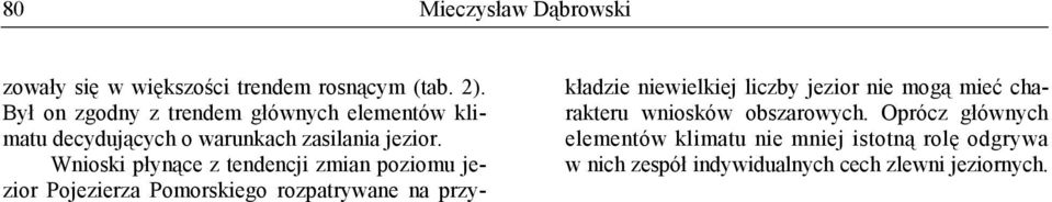 Wnioski płynące z tendencji zmian poziomu jezior Pojezierza Pomorskiego rozpatrywane na przykładzie