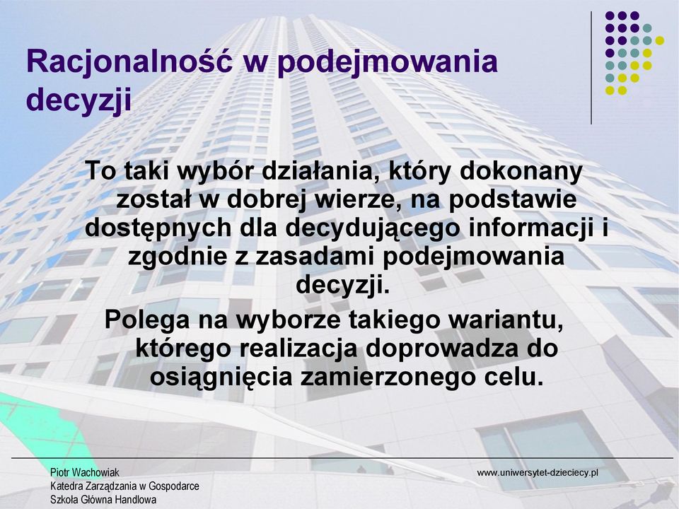 informacji i zgodnie z zasadami podejmowania decyzji.