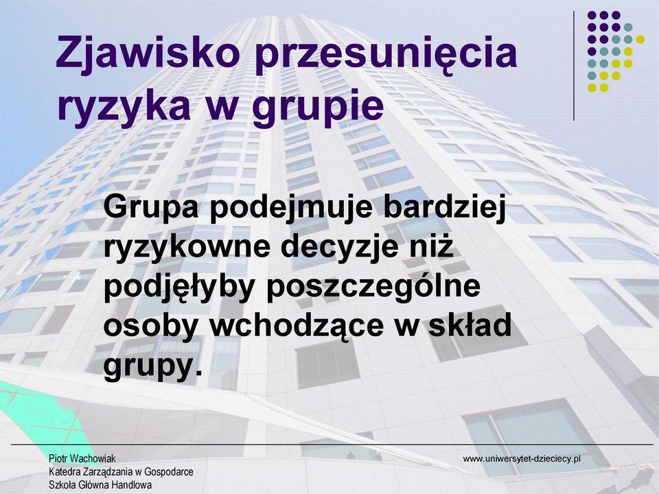 ryzykowne decyzje niż podjęłyby