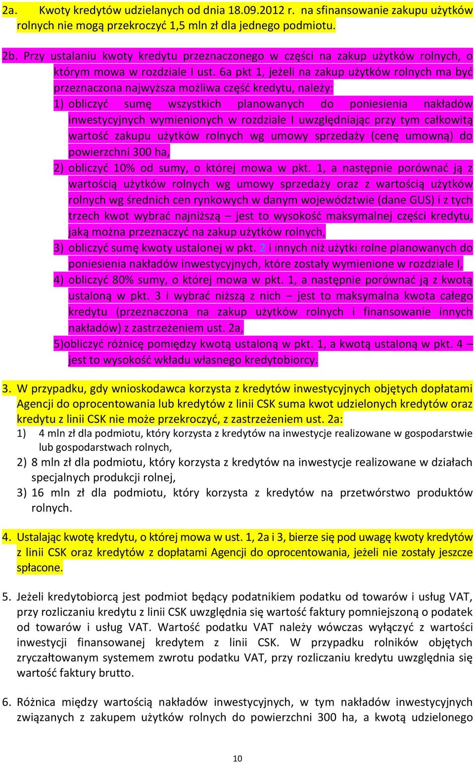 6a pkt 1, jeżeli na zakup użytków rolnych ma być przeznaczona najwyższa możliwa część kredytu, należy: 1) obliczyć sumę wszystkich planowanych do poniesienia nakładów inwestycyjnych wymienionych w