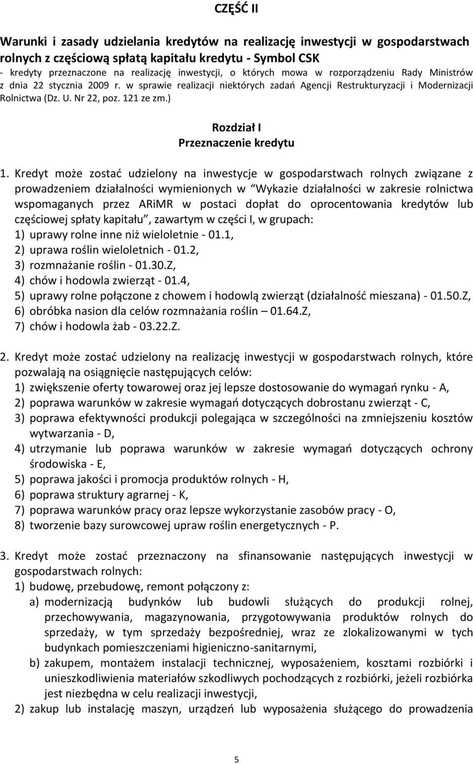 ) Rozdział I Przeznaczenie kredytu 1.