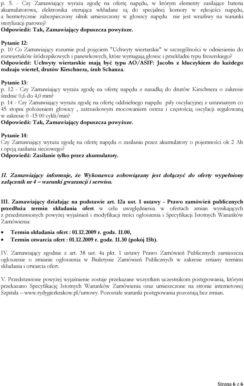 10 Co Zamawiający rozumie pod pojęciem "Uchwyty wiertarskie" w szczególności w odniesieniu do rozwiertaków śródszpikowych i panewkowych, które wymagają głowic i przekładni typu frezerskiego?