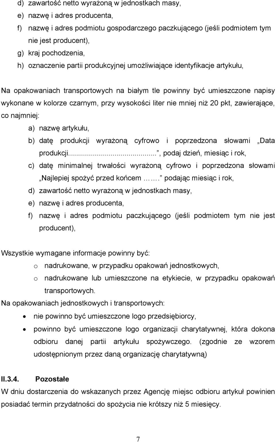 mniej niż 20 pkt, zawierające, b) datę produkcji wyrażoną cyfrowo i poprzedzona słowami Data produkcji.