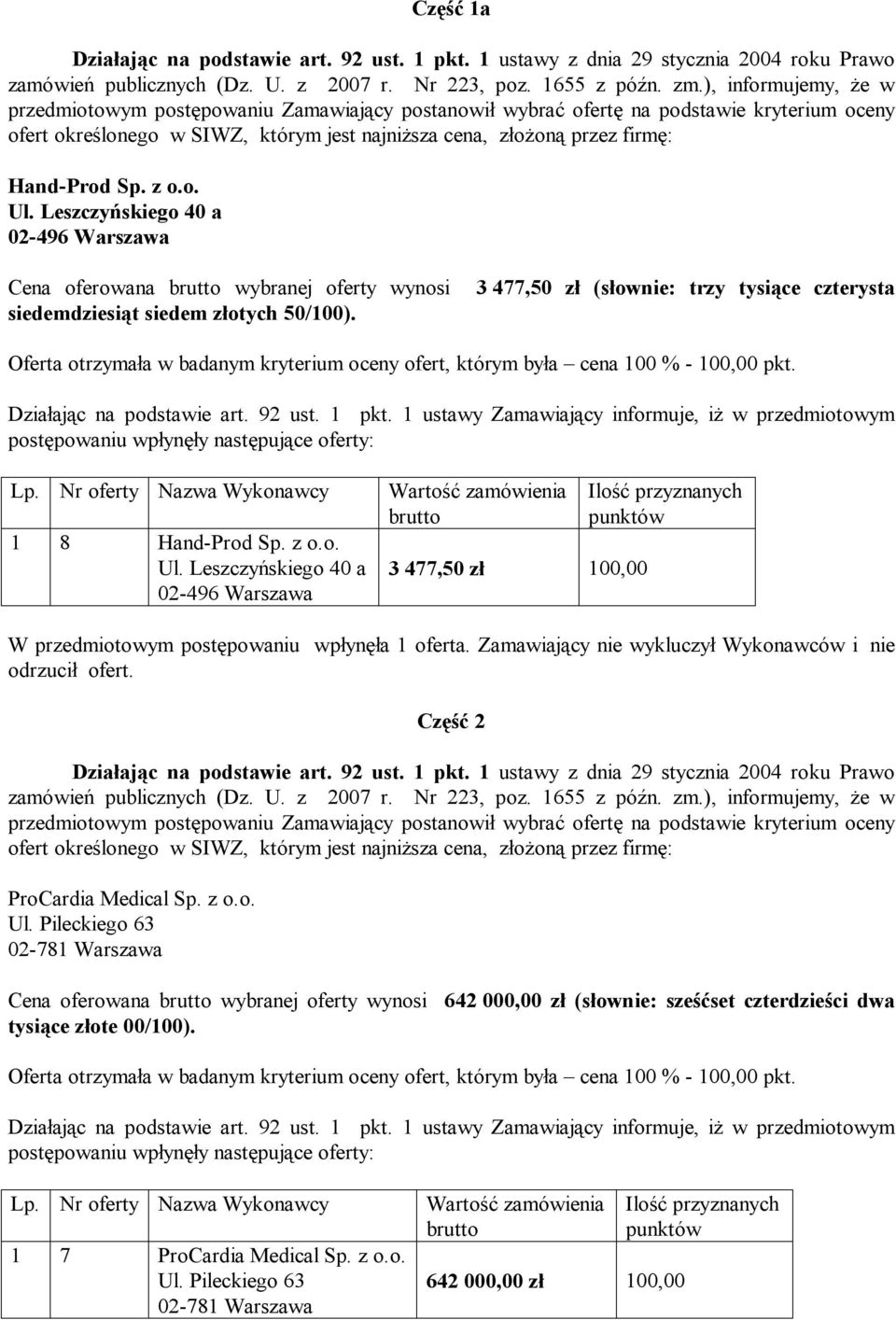 z 3 477,50 zł 100,00 Część 2 ProCardia Medical Sp. z Ul.