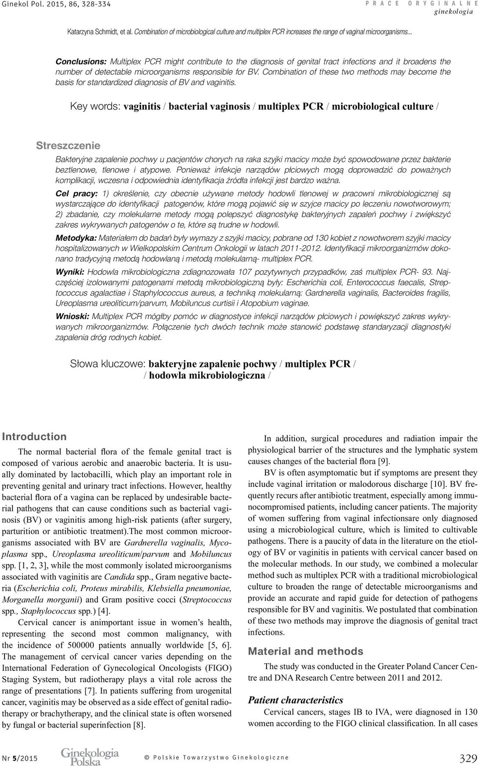 BV. Combination of these two methods may become the basis for standardized diagnosis of BV and vaginitis.