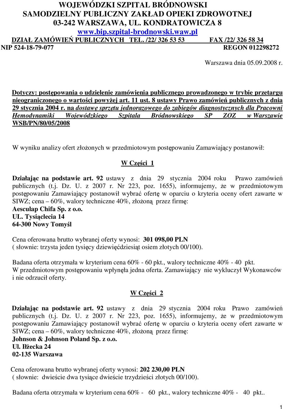 Dotyczy: postępowania o udzielenie zamówienia publicznego prowadzonego w trybie przetargu nieograniczonego o wartości powyżej art. 11 ust.