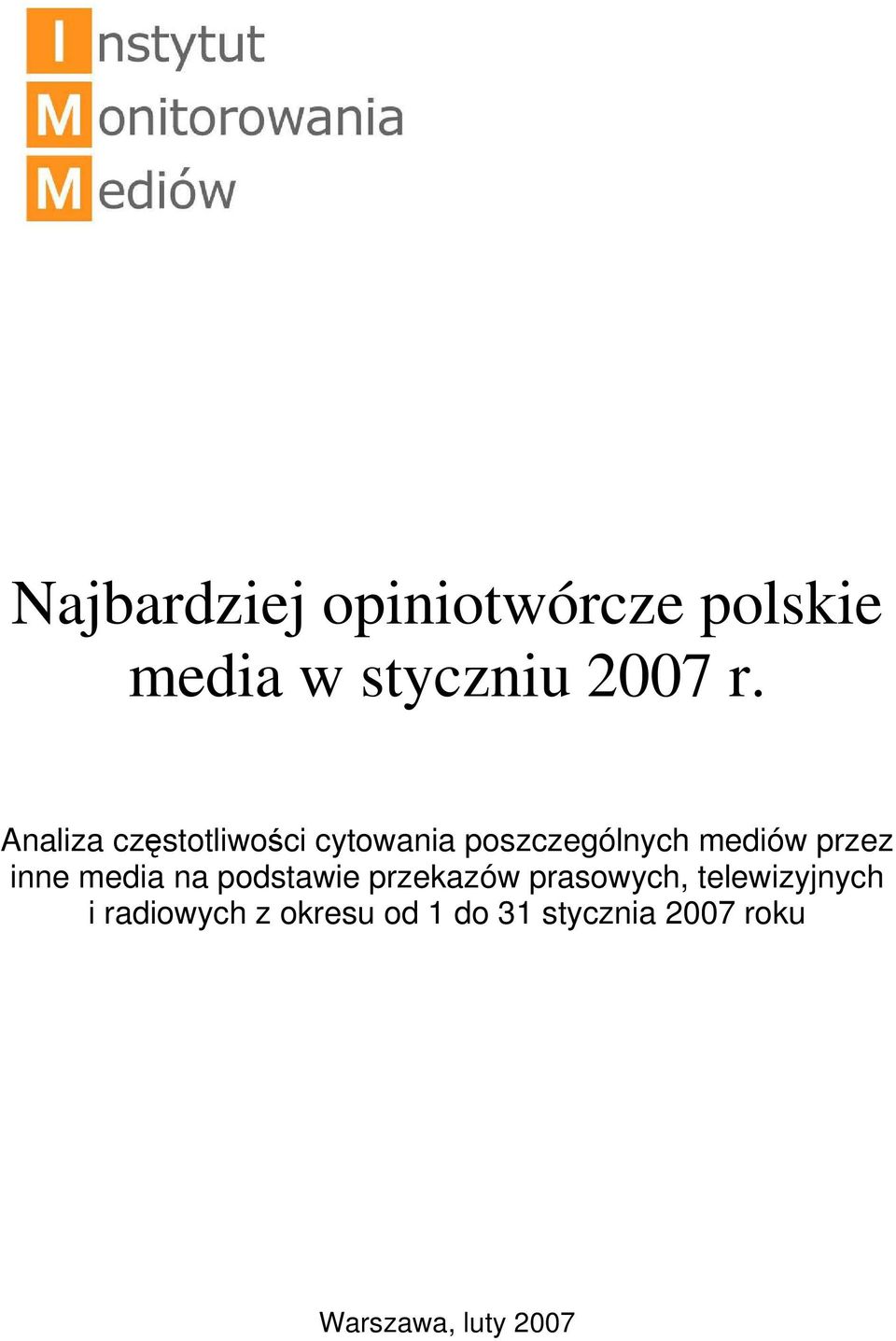 inne media na podstawie przekazów prasowych, telewizyjnych i