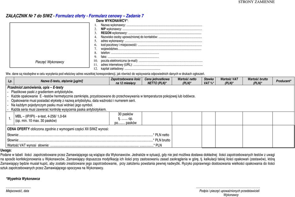 .. Ww. dane są niezbędne w celu wysyłania pod właściwy adres wszelkiej korespondencji, jak również do wpisywania odpowiednich danych w drukach ogłoszeń. Lp.