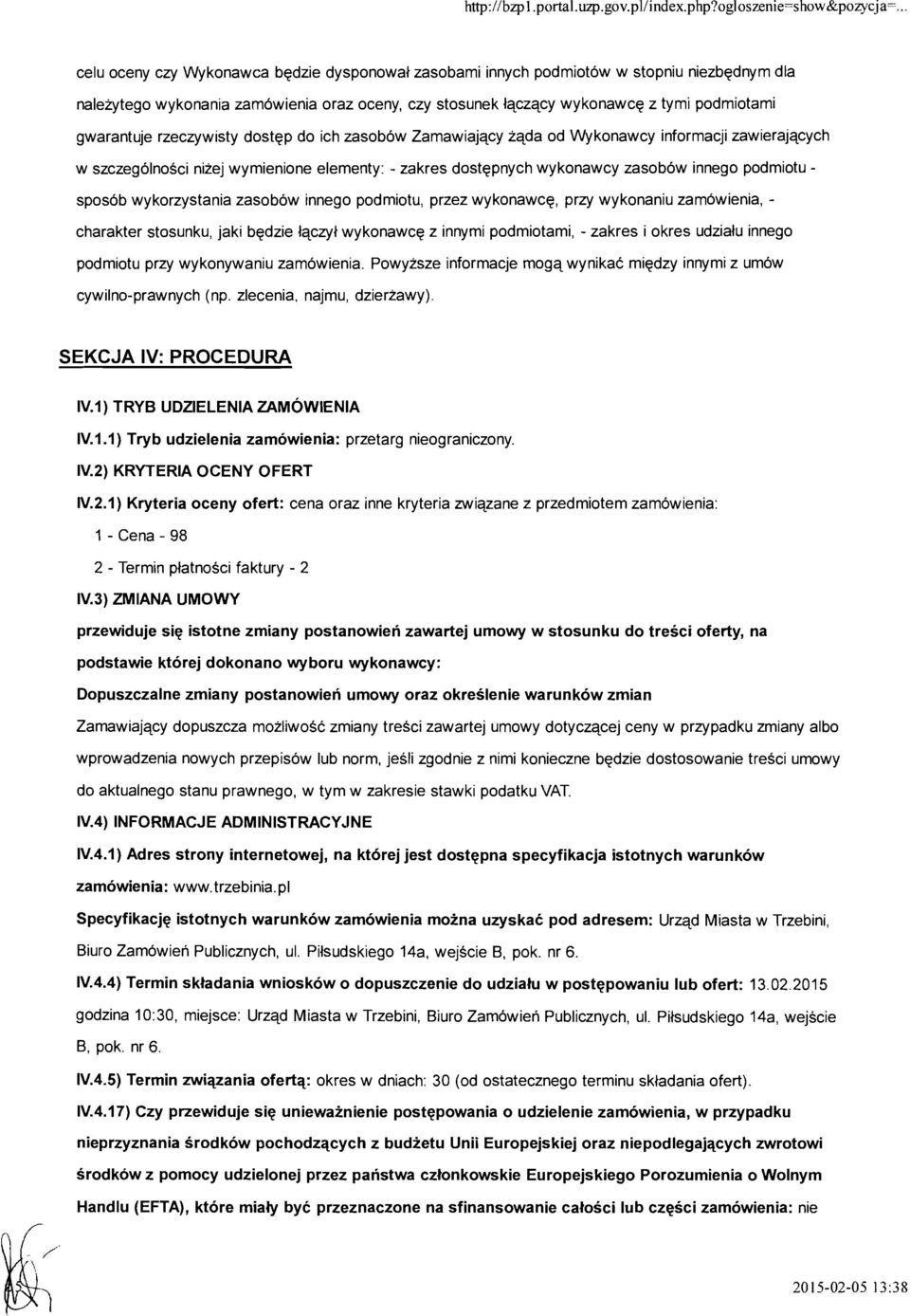 wykorzystania zasobow innego podmiotu, przez wykonawcq, przy wykonaniu zamowienia, - charakter stosunku, jaki bqdzie lqczyi wykonawcq z innymi podmiotami, - zakres i okres udzialu innego podmiotu