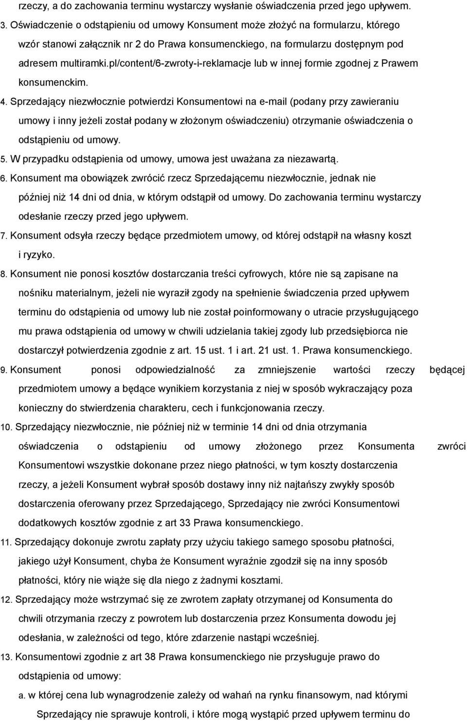 pl/content/6-zwroty-i-reklamacje lub w innej formie zgodnej z Prawem konsumenckim. 4.