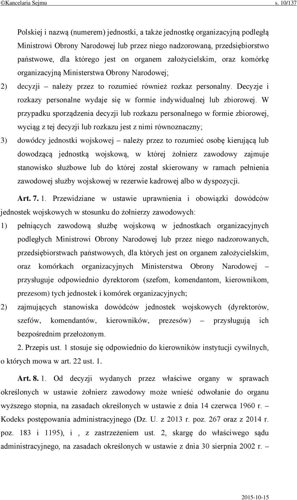 założycielskim, oraz komórkę organizacyjną Ministerstwa Obrony Narodowej; 2) decyzji należy przez to rozumieć również rozkaz personalny.