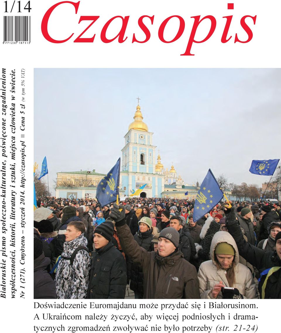 http://czasopis.pl Cena 5 zł (w tym 5% VAT) Doświadczenie Euromajdanu może przydać się i Białorusinom.