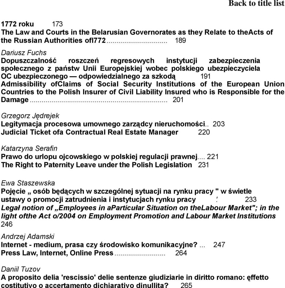 191 Admissibility ofclaims of Social Security Institutions of the European Union Countries to the Polish Insurer of Civil Liability Insured who is Responsible for the Damage.