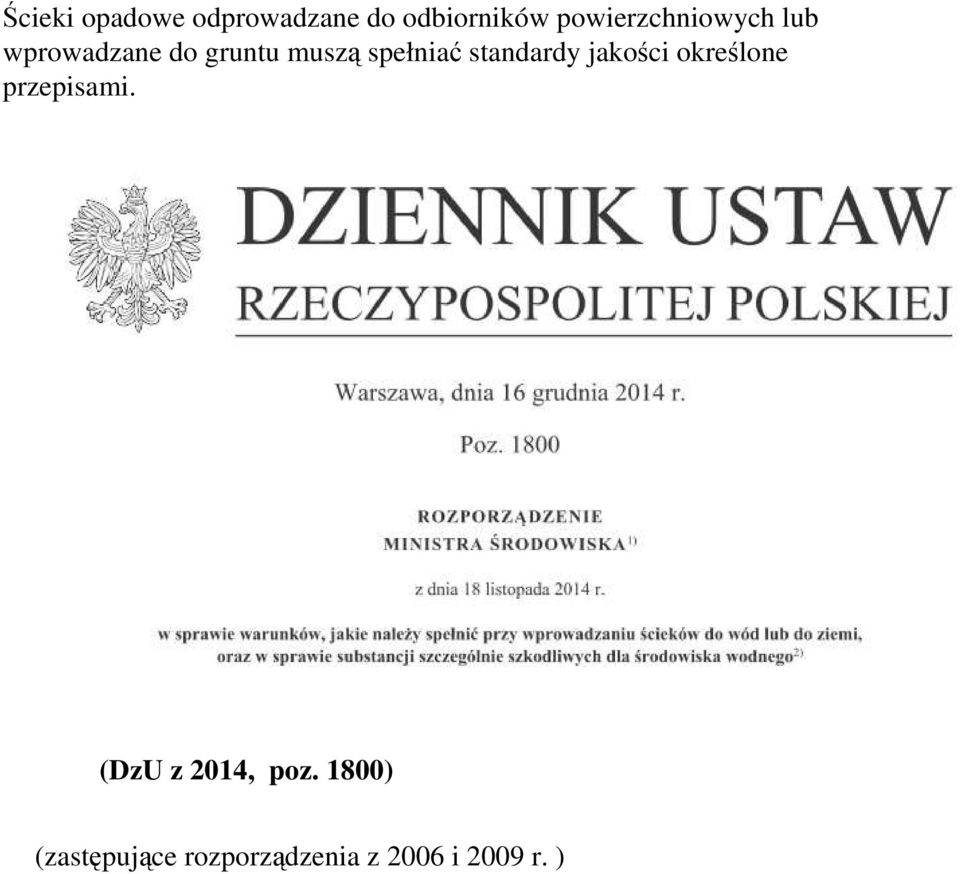 spełniać standardy jakości określone przepisami.