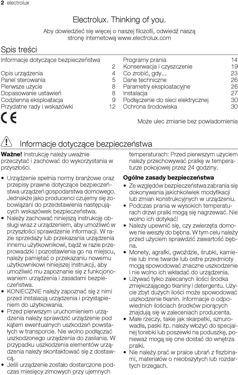 com Informacje dotyczące bezpieczeństwa 2 Opis urządzenia 4 Panel sterowania 5 Pierwsze użycie 8 Dopasowanie ustawień 8 Codzienna eksploatacja 9 Przydatne rady i wskazówki 12 Programy prania 14