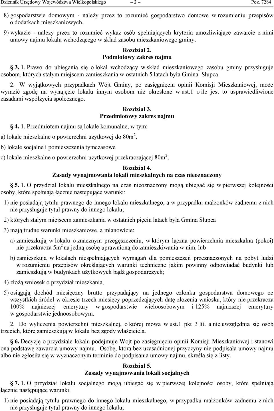 umożliwiające zawarcie z nimi umowy najmu lokalu wchodzącego w skład zasobu mieszkaniowego gminy. Rozdział 2. Podmiotowy zakres najmu 3. 1.