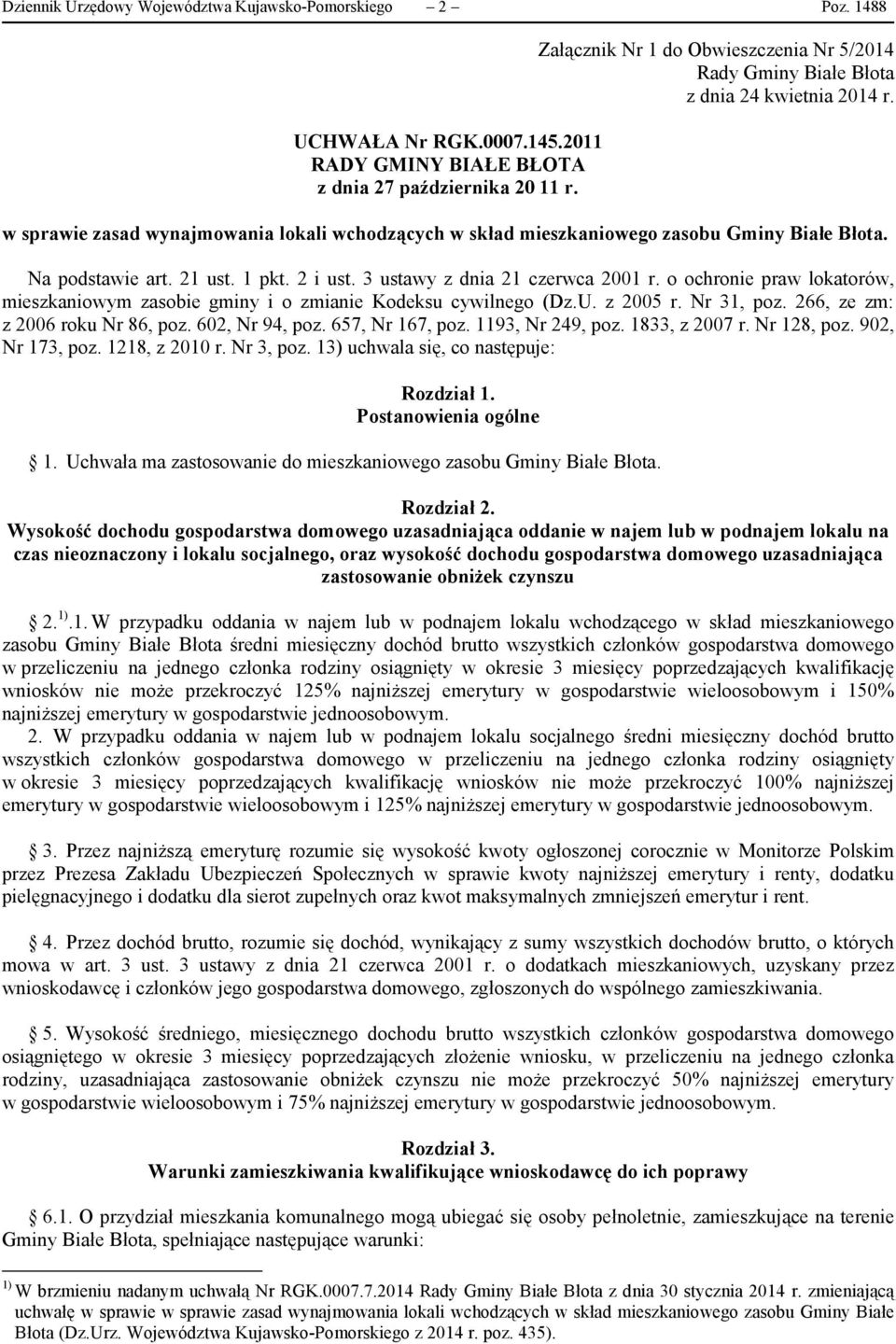 Na podstawie art. 21 ust. 1 pkt. 2 i ust. 3 ustawy z dnia 21 czerwca 2001 r. o ochronie praw lokatorów, mieszkaniowym zasobie gminy i o zmianie Kodeksu cywilnego (Dz.U. z 2005 r. Nr 31, poz.