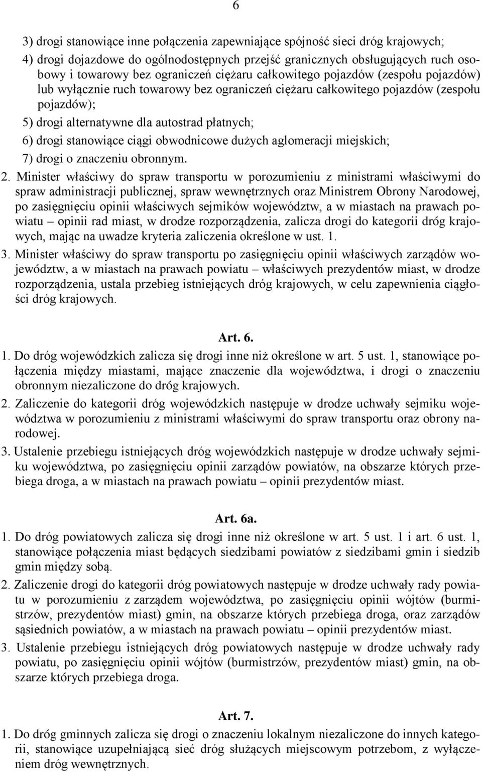 stanowiące ciągi obwodnicowe dużych aglomeracji miejskich; 7) drogi o znaczeniu obronnym. 2.