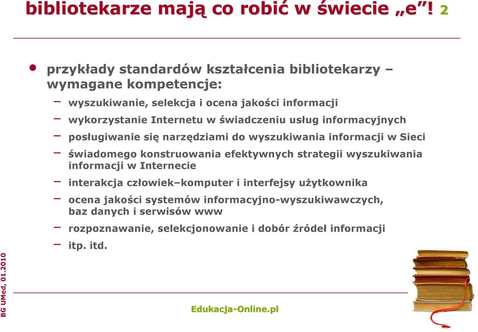 Internetu w świadczeniu usług informacyjnych posługiwanie się narzędziami do wyszukiwania informacji w Sieci świadomego konstruowania