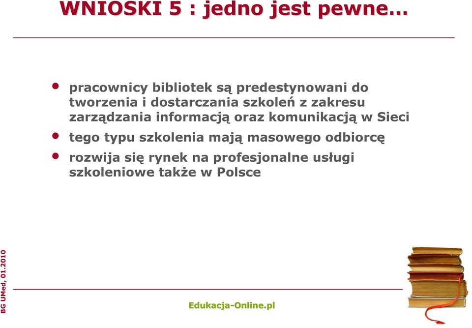 oraz komunikacją w Sieci tego typu szkolenia mają masowego odbiorcę