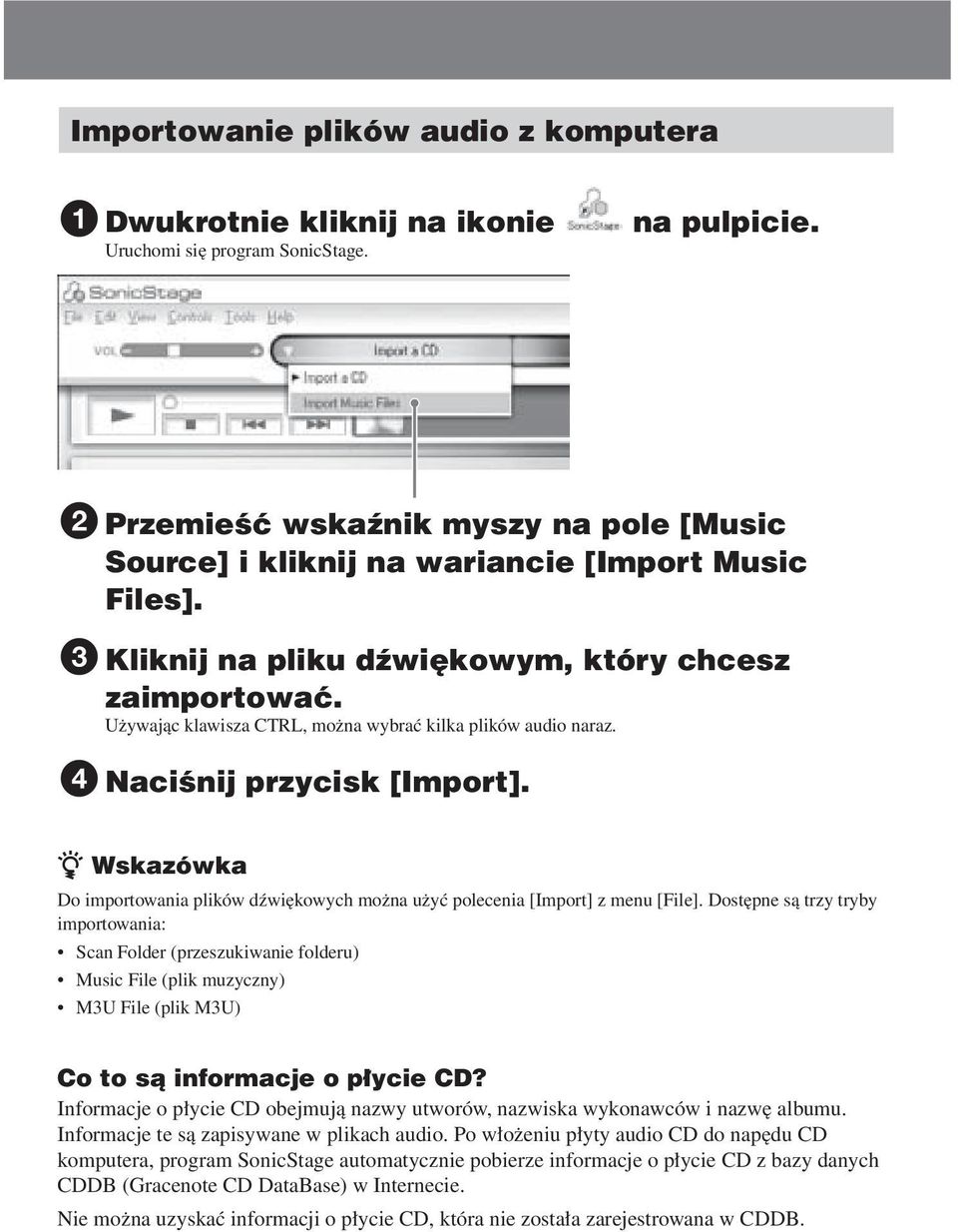 Używając klawisza CTRL, można wybrać kilka plików audio naraz. 4 Naciśnij przycisk [Import]. z Wskazówka Do importowania plików dźwiękowych można użyć polecenia [Import] z menu [File].
