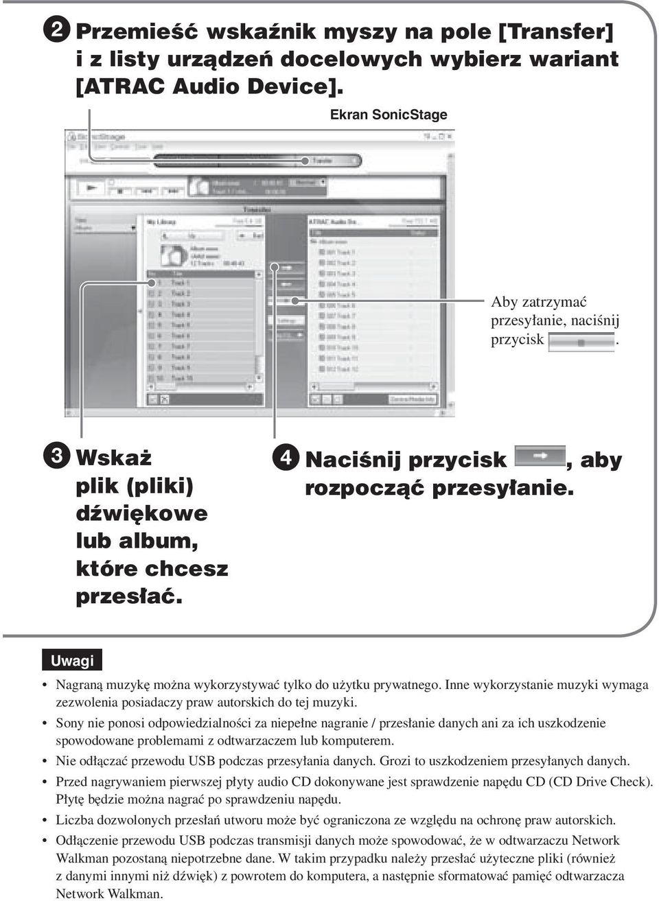 4 Naciśnij przycisk, aby rozpocząć przesyłanie. Uwagi Nagraną muzykę można wykorzystywać tylko do użytku prywatnego.