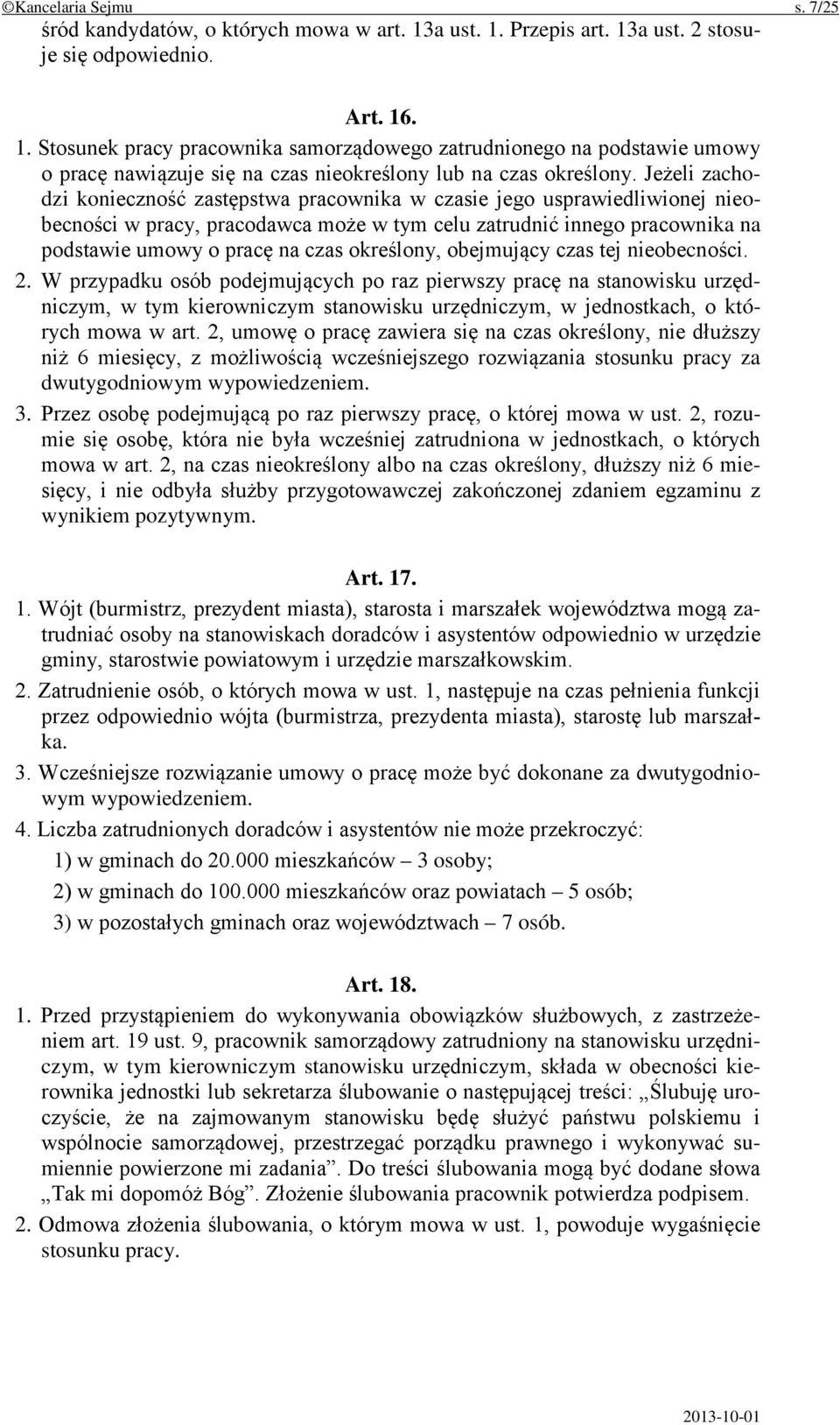 Jeżeli zachodzi konieczność zastępstwa pracownika w czasie jego usprawiedliwionej nieobecności w pracy, pracodawca może w tym celu zatrudnić innego pracownika na podstawie umowy o pracę na czas