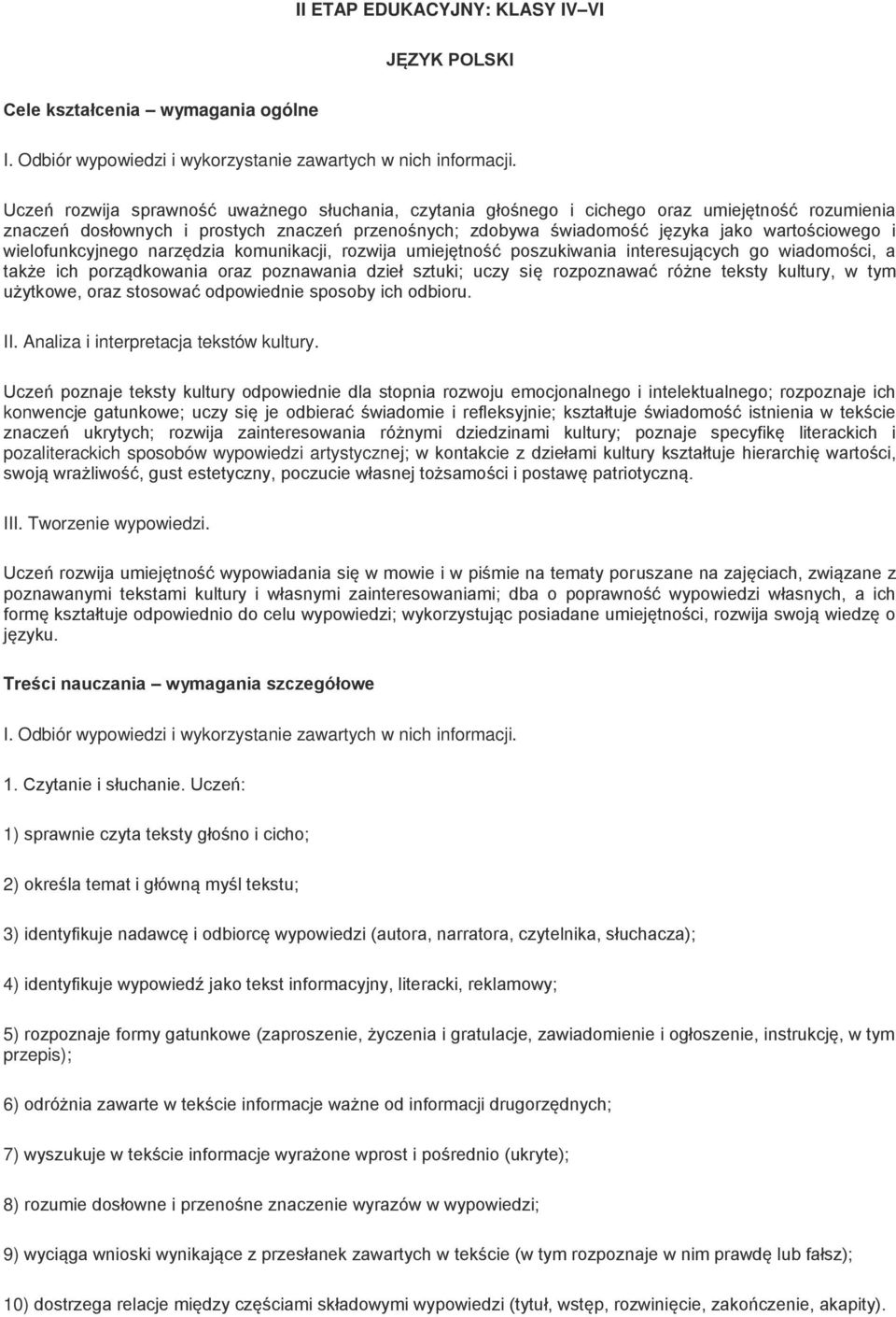 wielofunkcyjnego narzędzia komunikacji, rozwija umiejętno ć poszukiwania interesujących go wiadomo ci, a także ich porządkowania oraz poznawania dzieł sztukiś uczy się rozpoznawać różne teksty