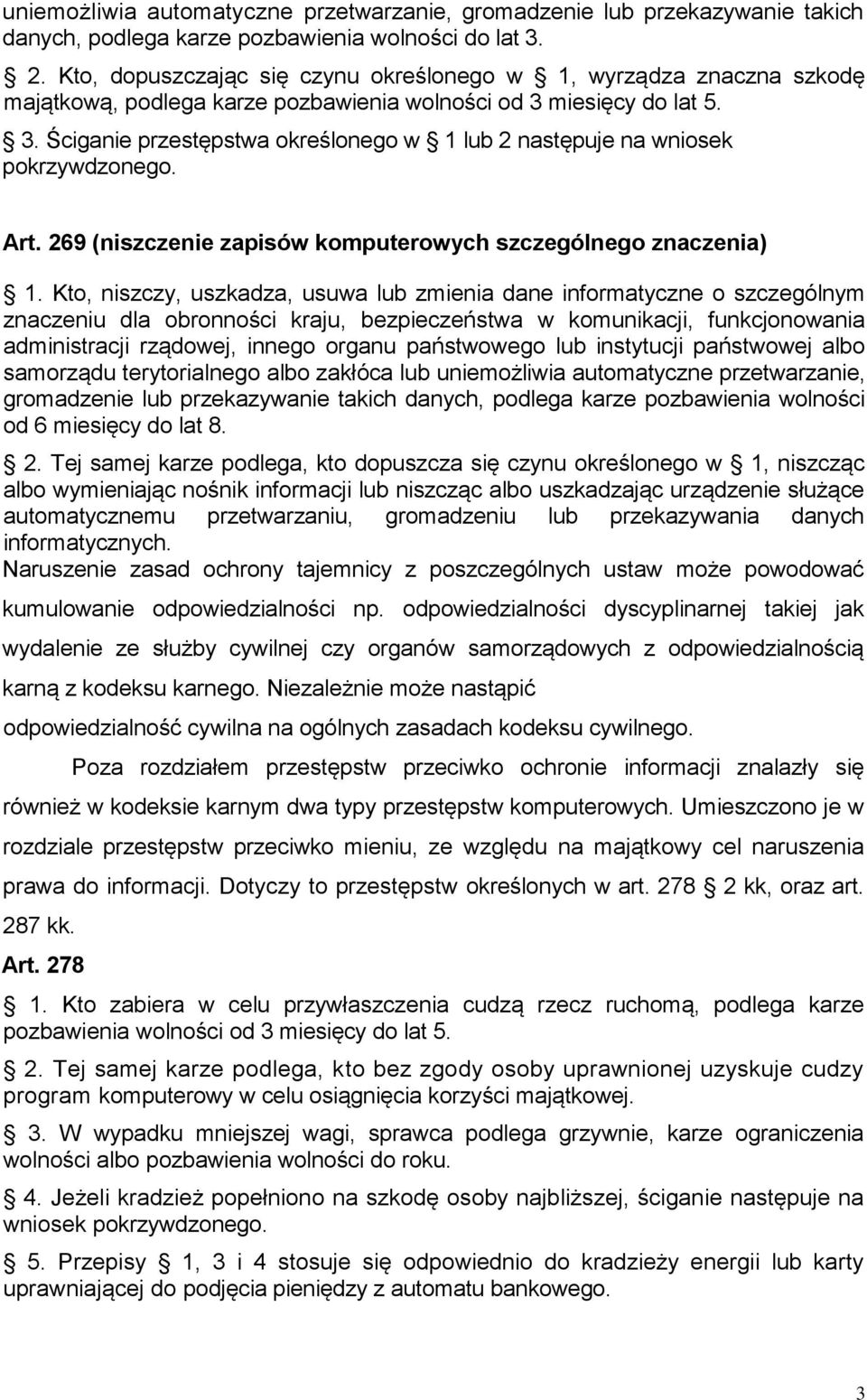 269 (niszczenie zapisów komputerowych szczególnego znaczenia) 1.