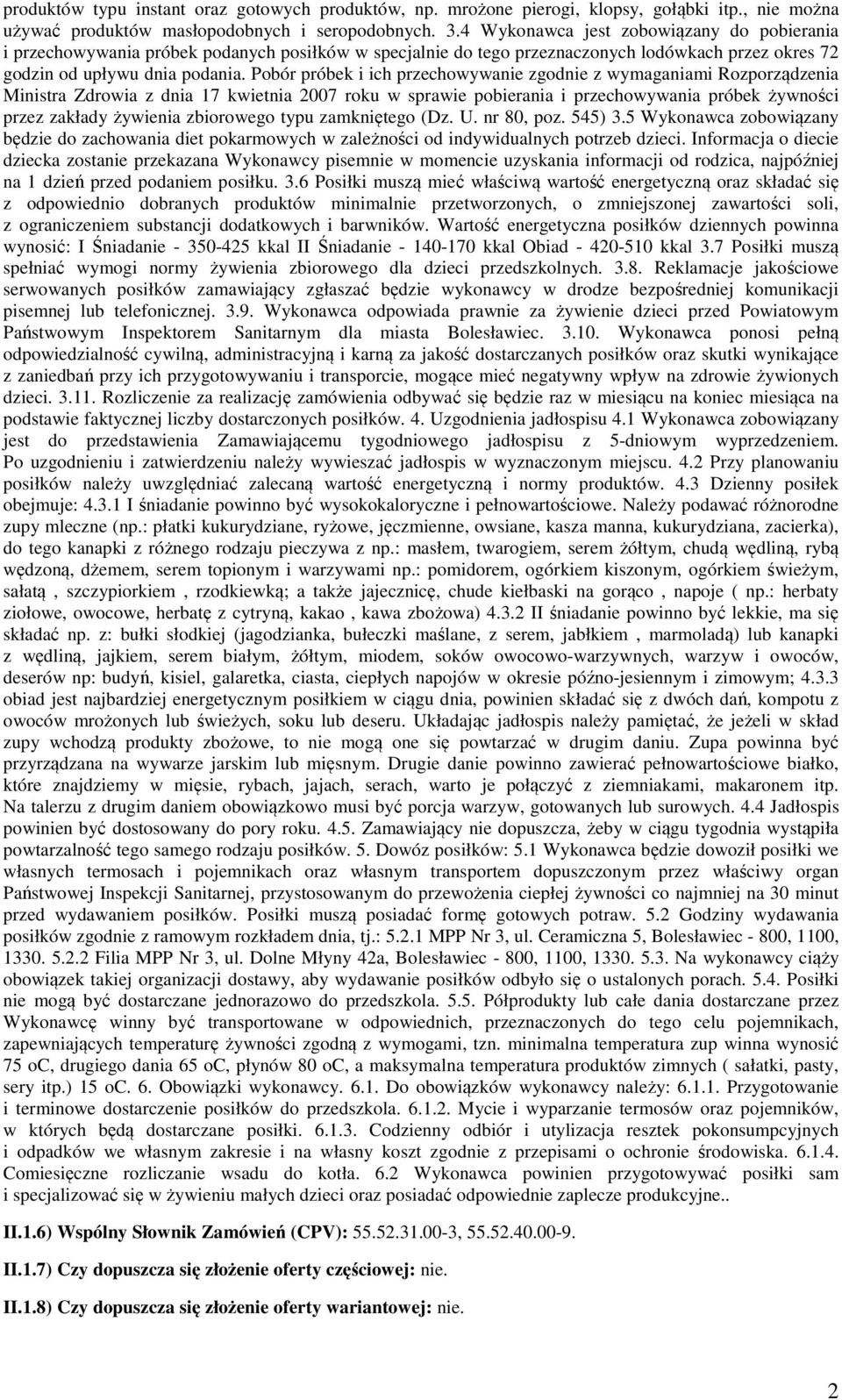Pobór próbek i ich przechowywanie zgodnie z wymaganiami Rozporządzenia Ministra Zdrowia z dnia 17 kwietnia 2007 roku w sprawie pobierania i przechowywania próbek żywności przez zakłady żywienia