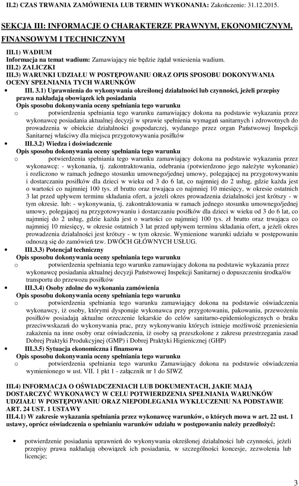 3) WARUNKI UDZIAŁU W POSTĘPOWANIU ORAZ OPIS SPOSOBU DOKONYWANIA OCENY SPEŁNIANIA TYCH WARUNKÓW III. 3.