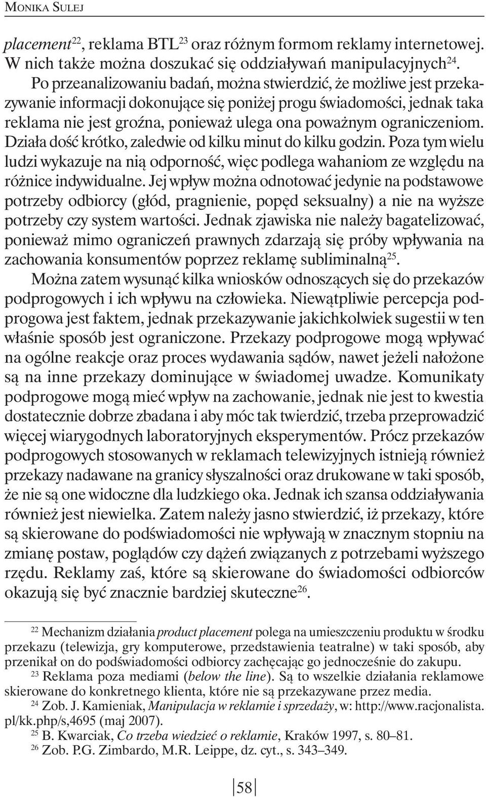 ograniczeniom. Działa dość krótko, zaledwie od kilku minut do kilku godzin. Poza tym wielu ludzi wykazuje na nią odporność, więc podlega wahaniom ze względu na różnice indywidualne.