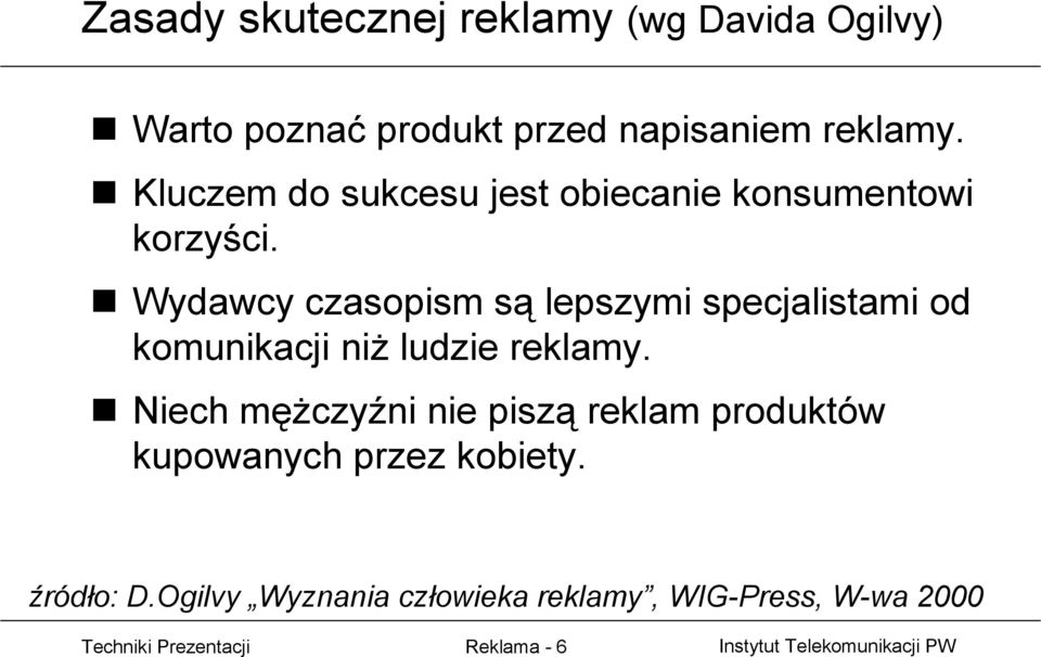 Wydawcy czasopism są lepszymi specjalistami od komunikacji niż ludzie reklamy.