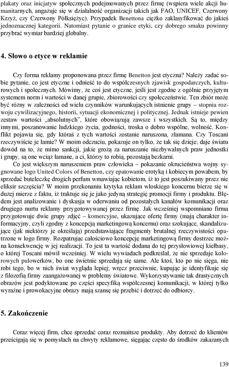 Słowo o etyce w reklamie Czy forma reklamy proponowana przez firmę Benetton jest etyczna?