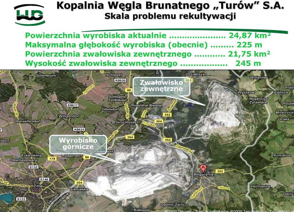 .. 24,87 km 2 Maksymalna głębokość wyrobiska (obecnie).