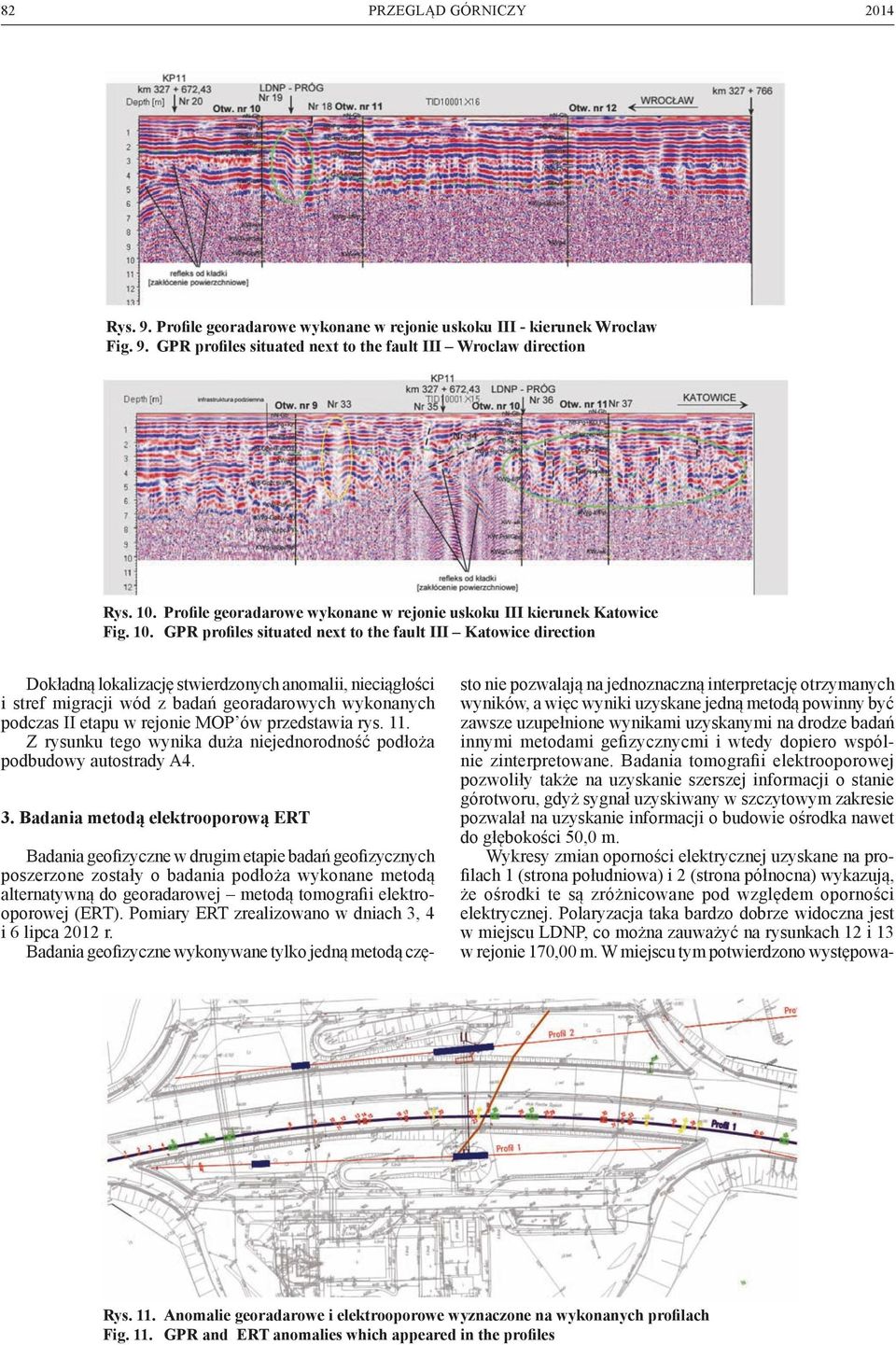 GPR profiles situated next to the fault III Katowice direction Dokładną lokalizację stwierdzonych anomalii, nieciągłości i stref migracji wód z badań georadarowych wykonanych podczas II etapu w